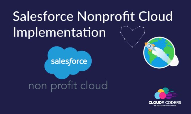 Implementation Of Salesforce For A Non-Profit Organization
