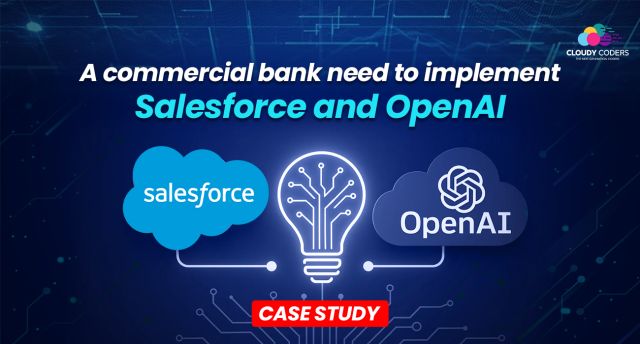 A commercial bank need to implement Salesforce and OpenAI